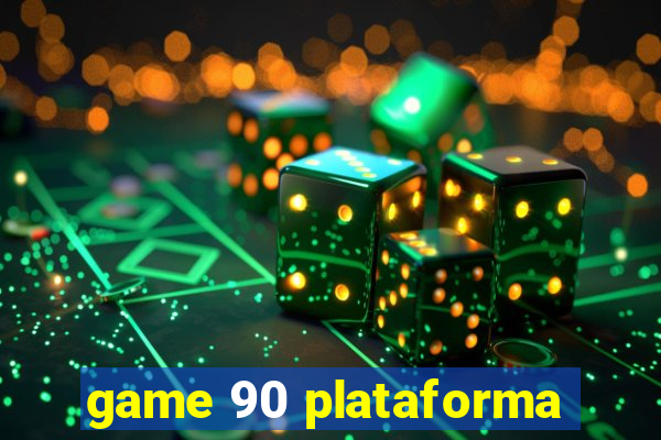 game 90 plataforma